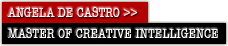 Angela De Castro, Master of Creative Intelligence
